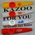 KAZOO FOR YOU