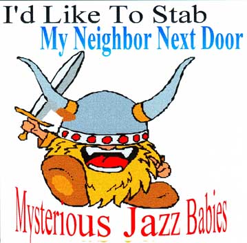 I'd Like To Stab My Neighbor Next Door